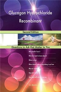 Glucagon Hydrochloride Recombinant; Second Edition