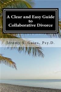 Clear and Easy Guide to Collaborative Divorce