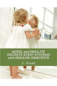 Model and Simulate Discrete-Event Systems with Simulink-Simevents