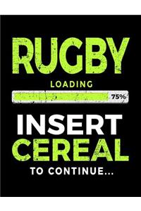 Rugby Loading 75% Insert Cereal To Continue