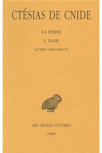 Ctesias de Cnide, La Perse - l'Inde - Autres Fragments