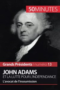 John Adams et la lutte pour l'indépendance