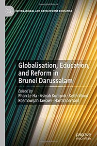 Globalisation, Education, and Reform in Brunei Darussalam