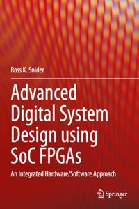 Advanced Digital System Design using SoC FPGAs