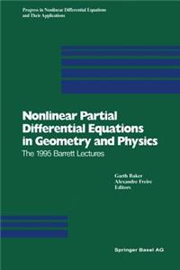 Nonlinear Partial Differential Equations in Geometry and Physics