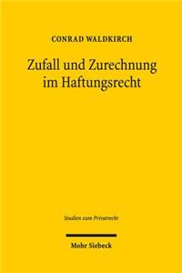 Zufall und Zurechnung im Haftungsrecht