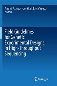 Field Guidelines for Genetic Experimental Designs in High-Throughput Sequencing