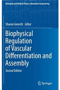 Biophysical Regulation of Vascular Differentiation and Assembly
