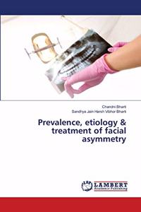 Prevalence, etiology & treatment of facial asymmetry
