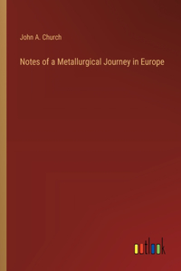 Notes of a Metallurgical Journey in Europe