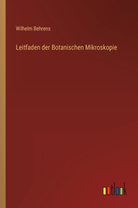 Leitfaden der Botanischen Mikroskopie