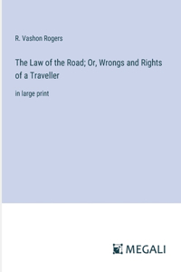 Law of the Road; Or, Wrongs and Rights of a Traveller