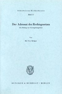 Der Adressat Des Rechtsgesetzes
