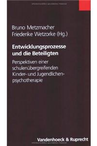 Entwicklungsprozesse Und Die Beteiligten: Perspektiven Einer Schulenubergreifenden Kinder- Und Jugendlichenpsychotherapie