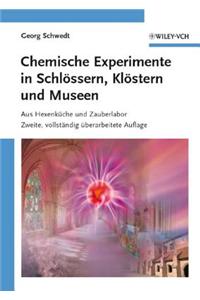Chemische Experimente in Schlossern, Klostern Und Museen
