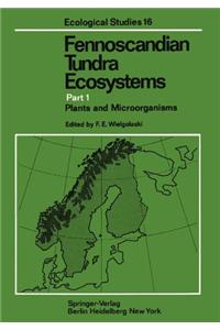 Fennoscandian Tundra Ecosystems: Part 1: Plants and Microorganisms