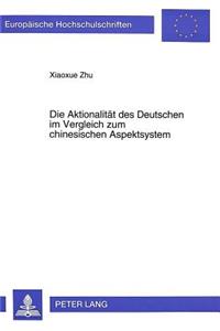 Aktionalitaet Des Deutschen Im Vergleich Zum Chinesischen Aspektsystem