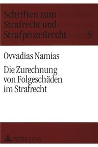 Die Zurechnung von Folgeschaeden im Strafrecht