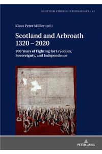 Scotland and Arbroath 1320 – 2020