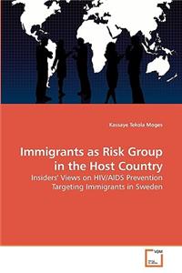 Immigrants as Risk Group in the Host Country