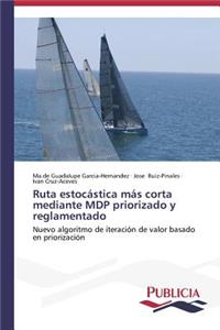 Ruta estocástica más corta mediante MDP priorizado y reglamentado