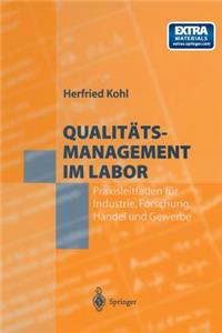 Qualitätsmanagement Im Labor: Praxisleitfaden Für Industrie, Forschung, Handel Und Gewerbe