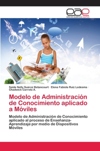 Modelo de Administración de Conocimiento aplicado a Móviles