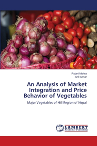 Analysis of Market Integration and Price Behavior of Vegetables