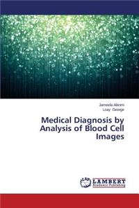 Medical Diagnosis by Analysis of Blood Cell Images