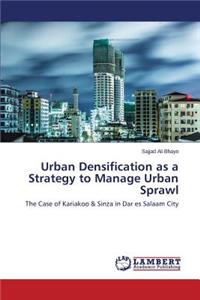 Urban Densification as a Strategy to Manage Urban Sprawl