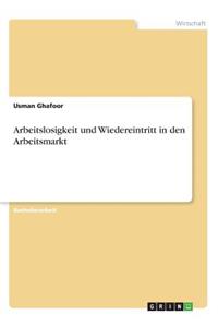 Arbeitslosigkeit und Wiedereintritt in den Arbeitsmarkt