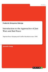 Introduction to the Approaches of Just Wars and Bad Peace