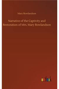 Narrative of the Captivity and Restoration of Mrs. Mary Rowlandson