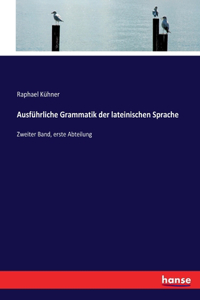 Ausführliche Grammatik der lateinischen Sprache