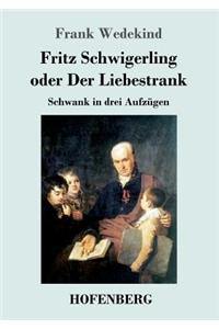 Fritz Schwigerling oder Der Liebestrank