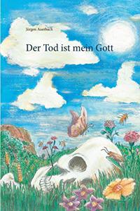 Tod ist mein Gott