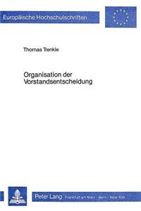 Organisation der Vorstandsentscheidung