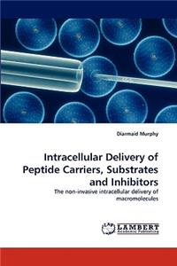 Intracellular Delivery of Peptide Carriers, Substrates and Inhibitors
