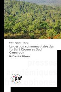 La Gestion Communautaire Des Forèts À Djoum Au Sud Cameroun