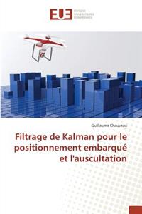 Filtrage de Kalman Pour Le Positionnement Embarqué Et Lauscultation