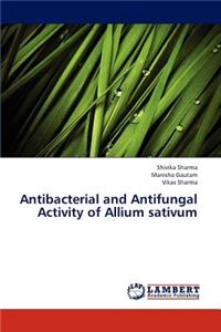 Antibacterial and Antifungal Activity of Allium Sativum