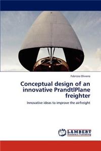 Conceptual design of an innovative PrandtlPlane freighter