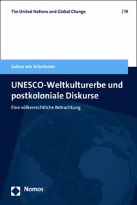 Unesco-Weltkulturerbe Und Postkoloniale Diskurse