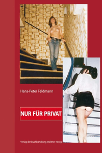 Hans-Peter Feldmann: Nur Für Privat