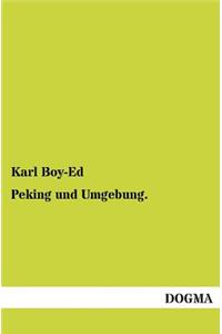 Peking und Umgebung.