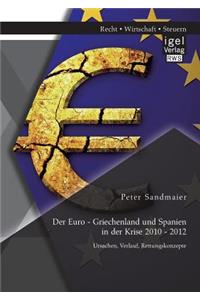 Euro - Griechenland und Spanien in der Krise 2010 - 2012