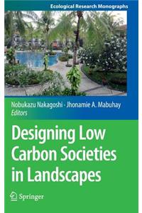 Designing Low Carbon Societies in Landscapes