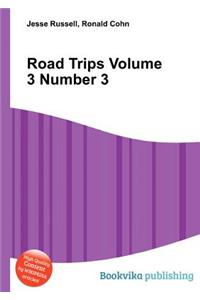 Road Trips Volume 3 Number 3