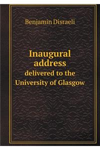 Inaugural Address Delivered to the University of Glasgow