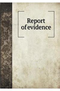 Report of Evidence